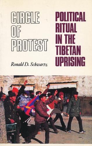 Circle of Protest: Political Ritual in the Tibetan Uprising, 1987-1992 (Paperback)