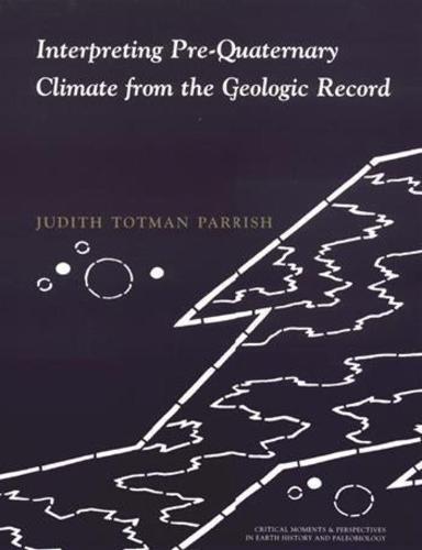 Interpreting Pre-Quaternary Climate from the Geologic Record - The Critical Moments and Perspectives in Earth History and Paleobiology (Hardback)