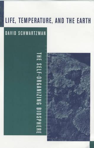 Life, Temperature, and the Earth: The Self-Organizing Biosphere (Paperback)