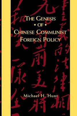 The Genesis of Chinese Communist Foreign Policy (Paperback)