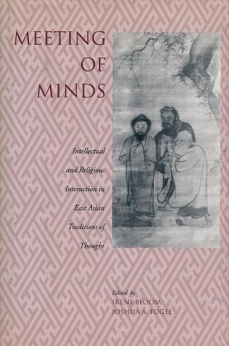 Meeting of Minds: Intellectual and Religious Interaction in East Asian Traditions of Thought (Hardback)