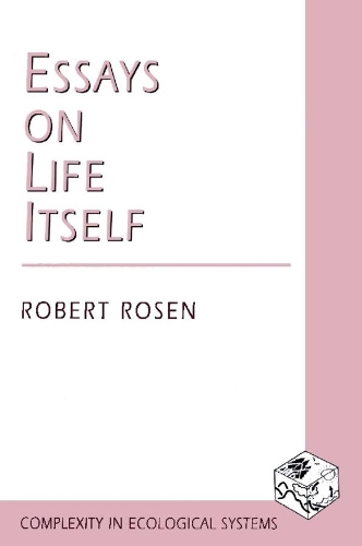 Essays on Life Itself - Complexity in Ecological Systems (Hardback)