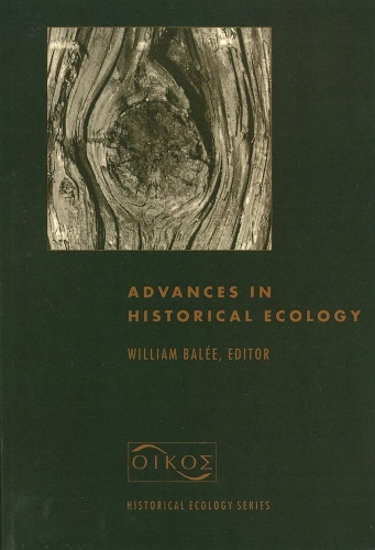 Advances in Historical Ecology - Historical Ecology Series (Paperback)