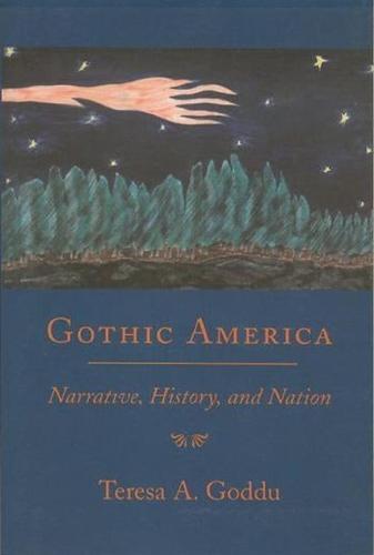 Gothic America: Narrative, History, and Nation (Paperback)