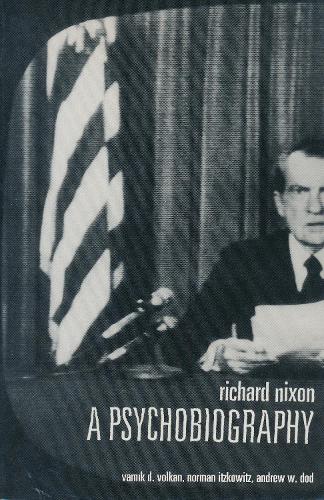 Richard Nixon: A Psychobiography (Paperback)