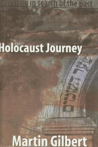 Holocaust Journey: Traveling in Search of the Past (Hardback)