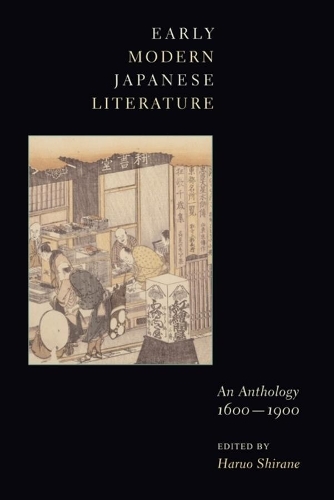 Early Modern Japanese Literature: An Anthology, 1600-1900 - Translations from the Asian Classics (Hardback)
