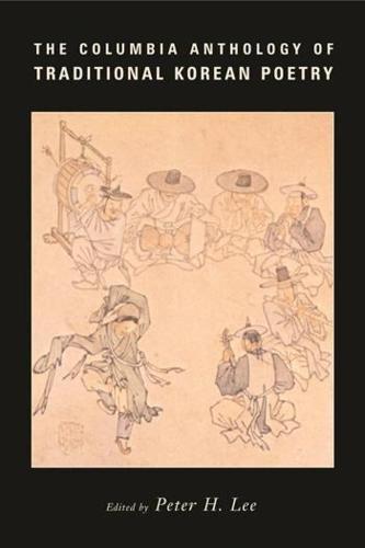 The Columbia Anthology of Traditional Korean Poetry - Translations from the Asian Classics (Hardback)