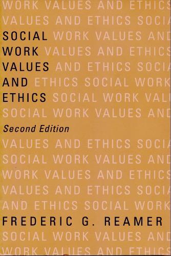 Social Work Values and Ethics - Foundations of Social Work Knowledge Series (Paperback)