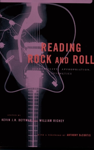 Reading Rock and Roll: Authenticity, Appropriation, Aesthetics (Paperback)