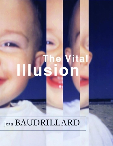 The Vital Illusion - The Wellek Library Lectures (Hardback)