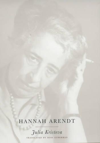 Hannah Arendt - European Perspectives: A Series in Social Thought and Cultural Criticism (Hardback)