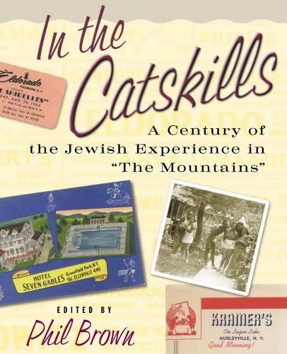 In the Catskills: A Century of Jewish Experience in "The Mountains" (Hardback)