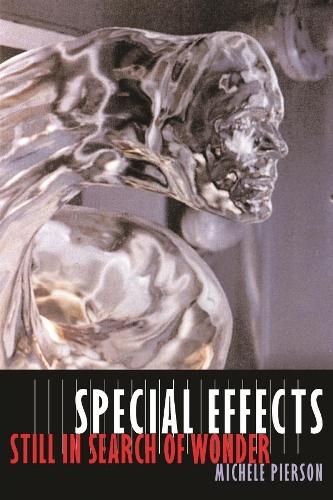 Special Effects: Still in Search of Wonder - Film and Culture Series (Hardback)