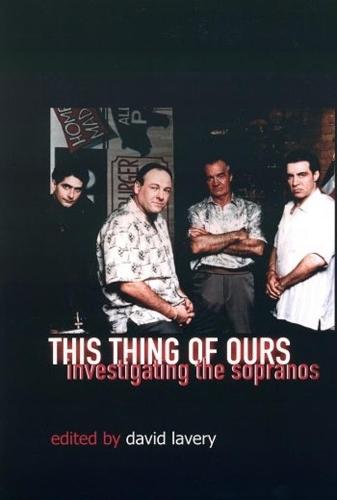 This Thing of Ours: Investigating The Sopranos (Paperback)