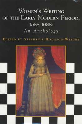 Women's Writing of the Early Modern Period, 1588-1688: An Anthology (Paperback)