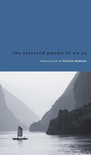 Selected Poems of Du Fu - Translations from the Asian Classics (Paperback)