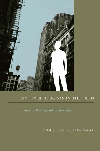 Anthropologists in the Field: Cases in Participant Observation (Paperback)