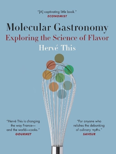 Molecular Gastronomy: Exploring the Science of Flavor - Arts and Traditions of the Table: Perspectives on Culinary History (Paperback)