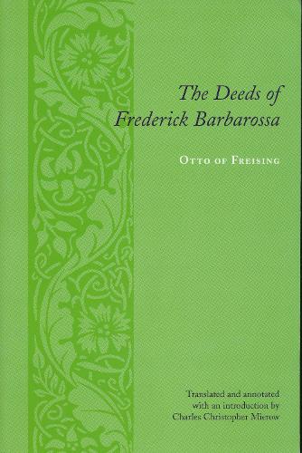The Deeds of Frederick Barbarossa - Records of Western Civilization Series (Hardback)