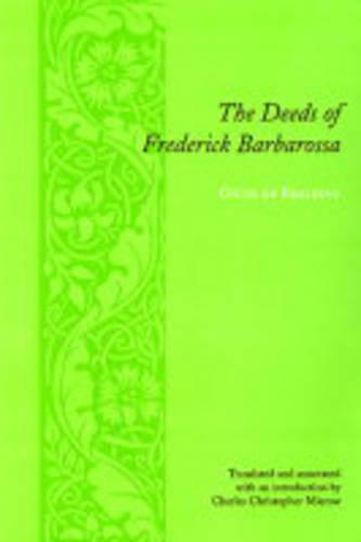 The Deeds of Frederick Barbarossa - Records of Western Civilization Series (Paperback)