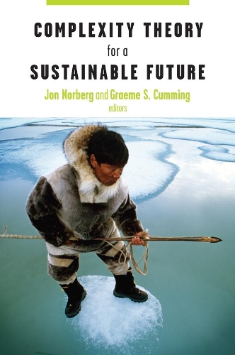 Complexity Theory for a Sustainable Future - Complexity in Ecological Systems (Hardback)