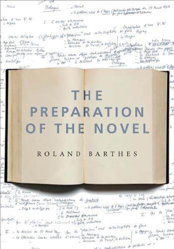 The Preparation of the Novel: Lecture Courses and Seminars at the College de France (1978-1979 and 1979-1980) (Paperback)
