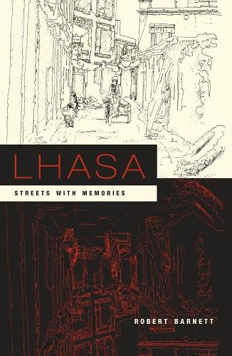 Lhasa: Streets with Memories - Asia Perspectives: History, Society, and Culture (Paperback)