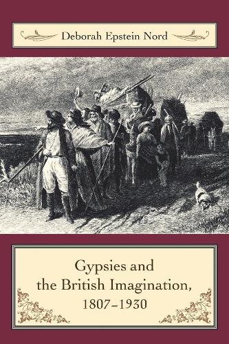 Gypsies and the British Imagination, 1807-1930 (Paperback)