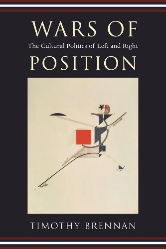 Wars of Position: The Cultural Politics of Left and Right (Paperback)