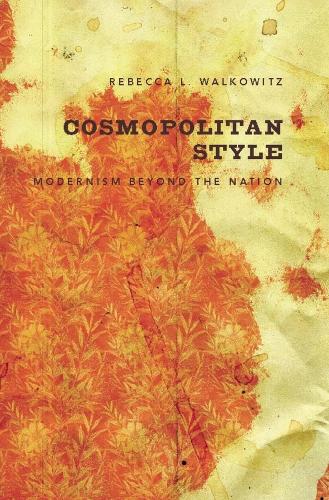 Cosmopolitan Style: Modernism Beyond the Nation (Paperback)