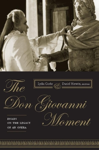 The Don Giovanni Moment: Essays on the Legacy of an Opera - Columbia Themes in Philosophy, Social Criticism, and the Arts (Paperback)