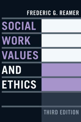 Social Work Values and Ethics - Foundations of Social Work Knowledge Series (Paperback)