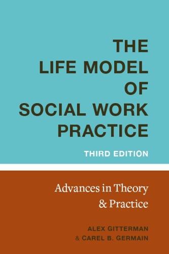 The Life Model of Social Work Practice: Advances in Theory and Practice (Hardback)