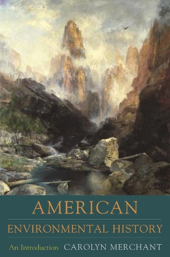 American Environmental History: An Introduction - Columbia Guides to American History and Cultures (Paperback)