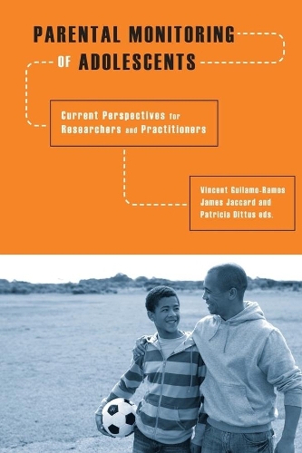Parental Monitoring of Adolescents: Current Perspectives for Researchers and Practitioners (Hardback)
