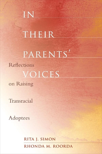 In Their Parents' Voices: Reflections on Raising Transracial Adoptees (Paperback)