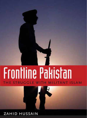 Frontline Pakistan: The Struggle with Militant Islam (Hardback)