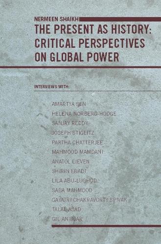 The Present as History: Critical Perspectives on Global Power (Hardback)