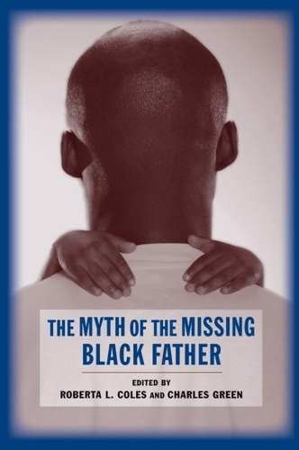 The Myth of the Missing Black Father (Paperback)