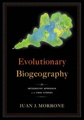 Evolutionary Biogeography: An Integrative Approach with Case Studies (Hardback)