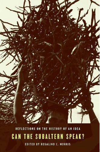 Can the Subaltern Speak?: Reflections on the History of an Idea (Hardback)