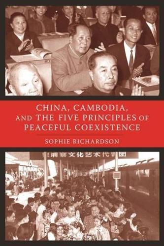 China, Cambodia, and the Five Principles of Peaceful Coexistence (Hardback)