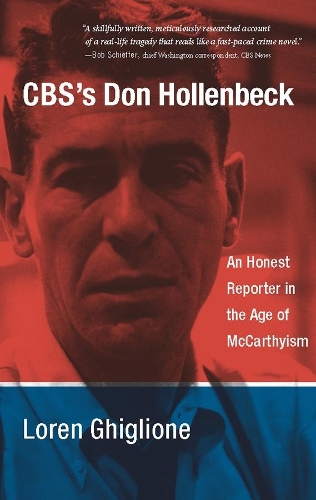 CBS's Don Hollenbeck: An Honest Reporter in the Age of McCarthyism (Paperback)
