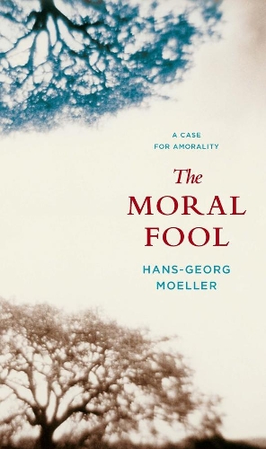 Columbia University Press The Moral Fool