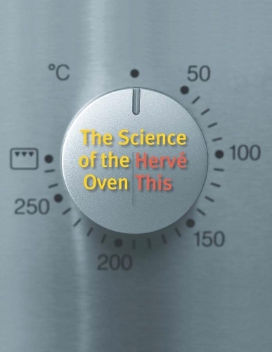 The Science of the Oven - Arts and Traditions of the Table: Perspectives on Culinary History (Paperback)