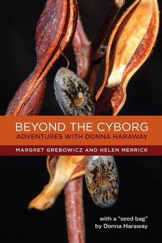 Beyond the Cyborg: Adventures with Donna Haraway (Paperback)