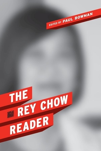 The Rey Chow Reader (Hardback)