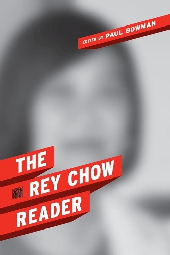 The Rey Chow Reader (Paperback)