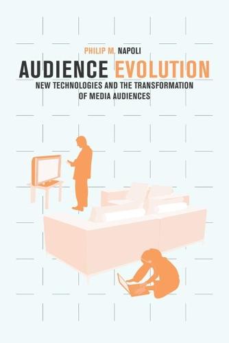 Audience Evolution: New Technologies and the Transformation of Media Audiences (Paperback)